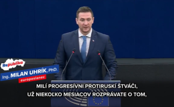 Milan Uhrík (REPUBLIKA): Milí progresívni protiruskí štváči…