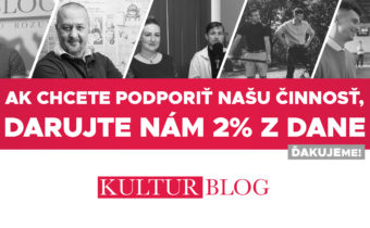 2% z dane pre KULTURBLOG. Ďakujeme za PODPORU! :-)